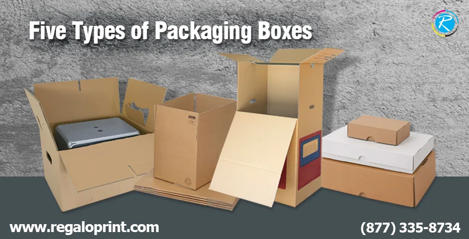 5 Types of Custom Packaging Boxes